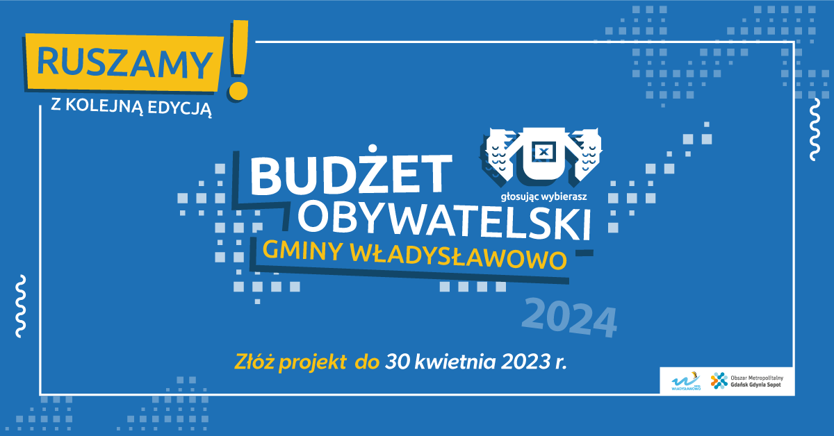 Złóż projekt do VIII edycji Budżetu Obywatelskiego Gminy Władysławowo