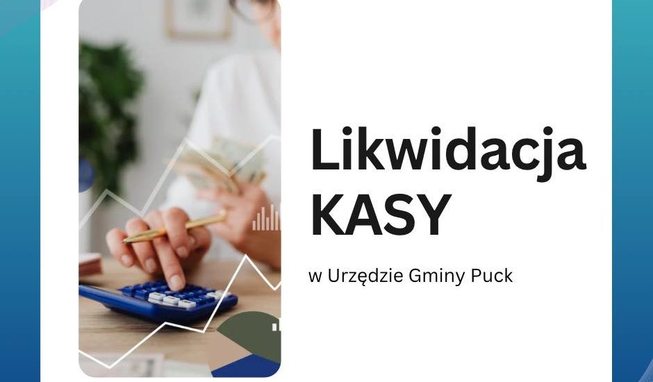 Kasa w budynku Urzędu Gminy Puck czynna tylko do końca marca 2025 roku