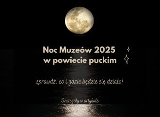 Noc Muzeów 2025 w powiecie puckim: co i gdzie będzie się działo?