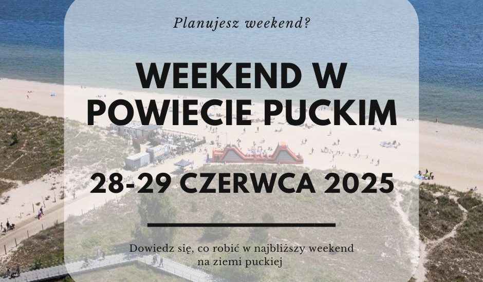 Co robić w weekend (28-29 czerwca 2025) w powiecie puckim? Przegląd najciekawszych wydarzeń