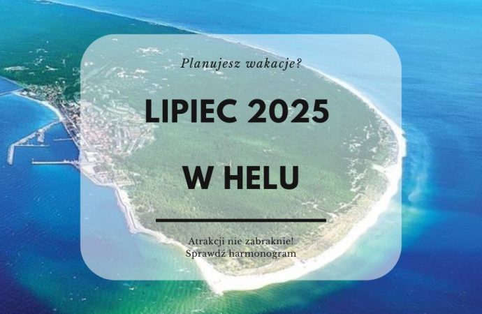 Wakacje w Helu: co się będzie działo w lipcu 2025 na Początku Polski? | HARMONOGRAM