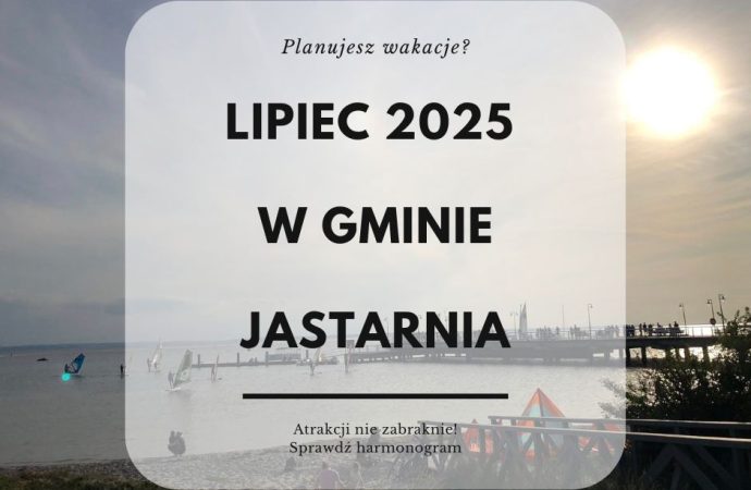 Lipiec w Jastarni zapowiada się gorąco! Sprawdź kalendarz wydarzeń